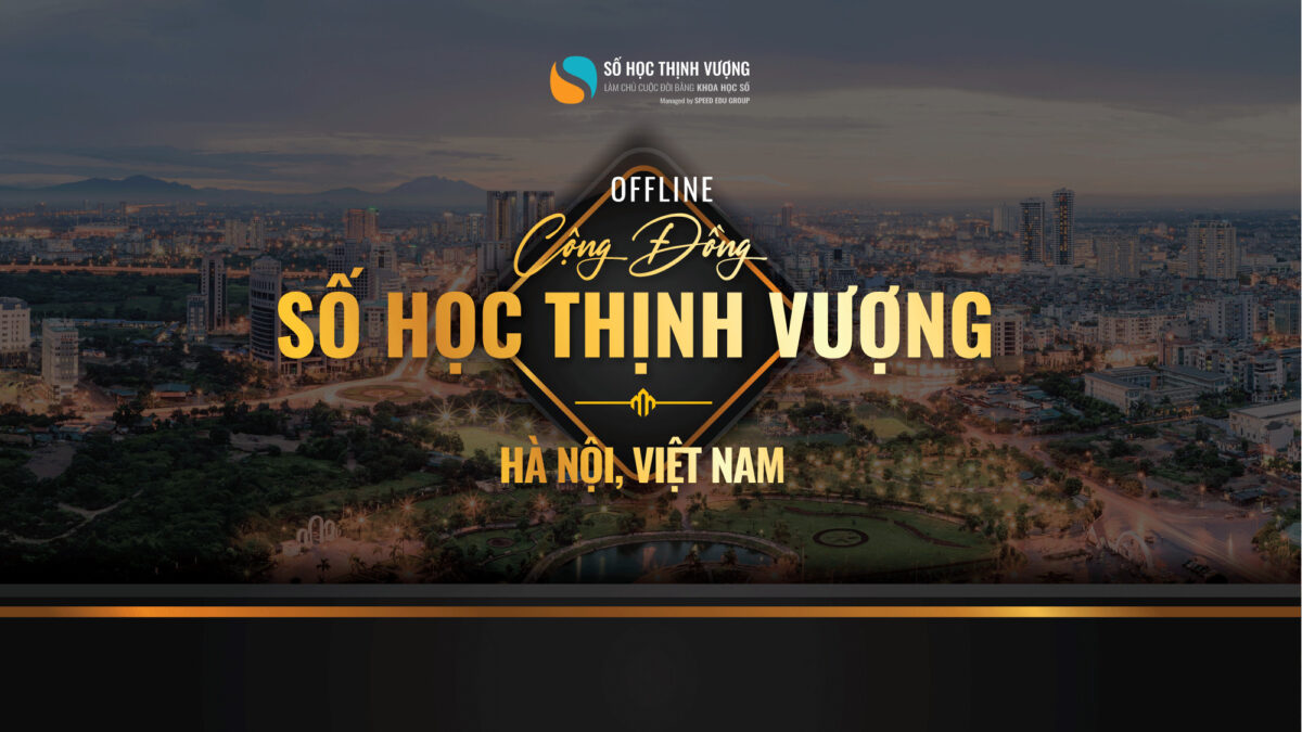 OFFLINE Cong Dong So Hoc Thinh Vuong - OFFLINE Cộng Đồng Số Học Thịnh Vượng